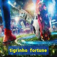 tigrinho fortune dinheiro infinito